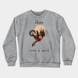 Ride Like a Girl Crewneck Sweatshirt